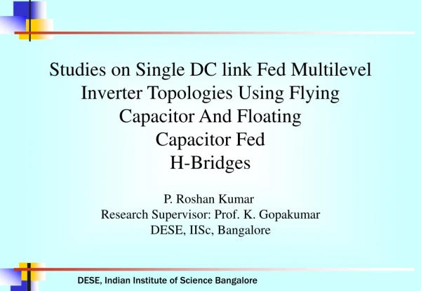 Studies on Single DC link Fed Multilevel Inverter Topologies Using Flying Capacitor And Floating