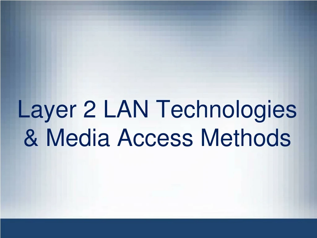 layer 2 lan technologies media access methods