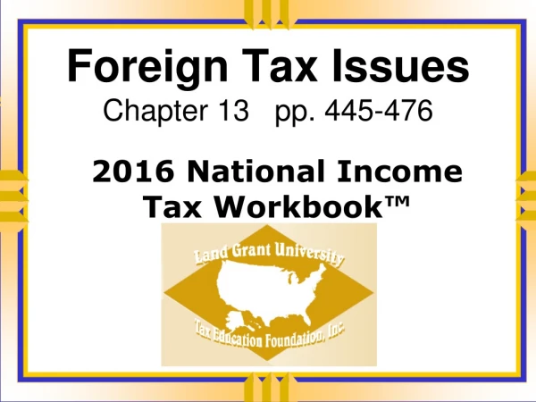 Foreign Tax Issues Chapter 13   pp. 445-476