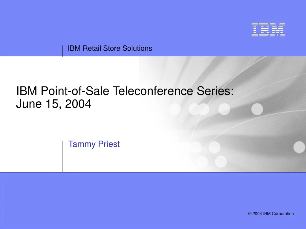 ibm point of sale teleconference series june 15 2004
