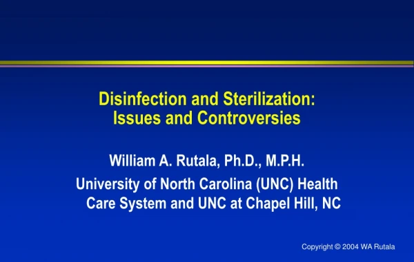 Disinfection and Sterilization:  Issues and Controversies