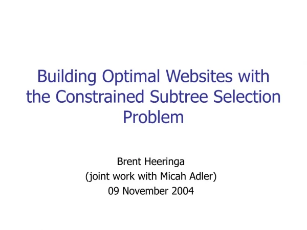 Building Optimal Websites with the Constrained Subtree Selection Problem