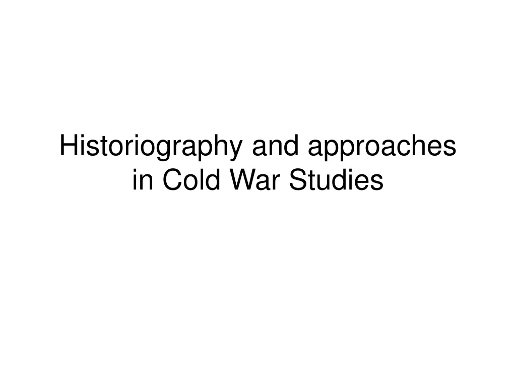 historiography and approaches in cold war studies