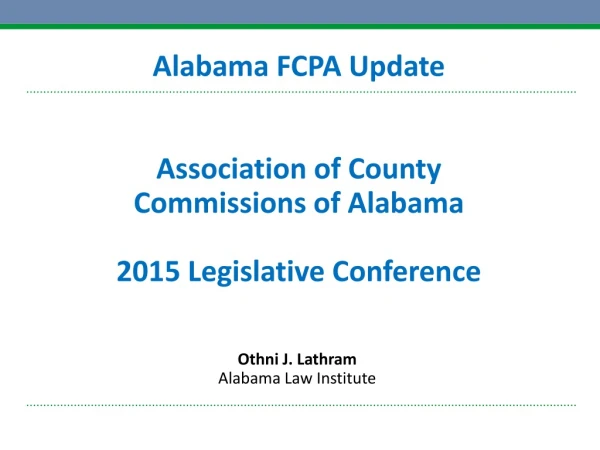 Alabama FCPA  Update Association of County Commissions of Alabama 2015 Legislative Conference
