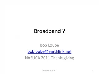Maximizing Broadband Accessibility and Quality: NASUCA 2011 Insights - slide 1