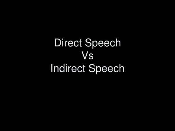 Direct Speech Vs  Indirect Speech