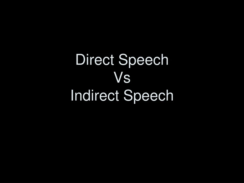 direct speech vs indirect speech