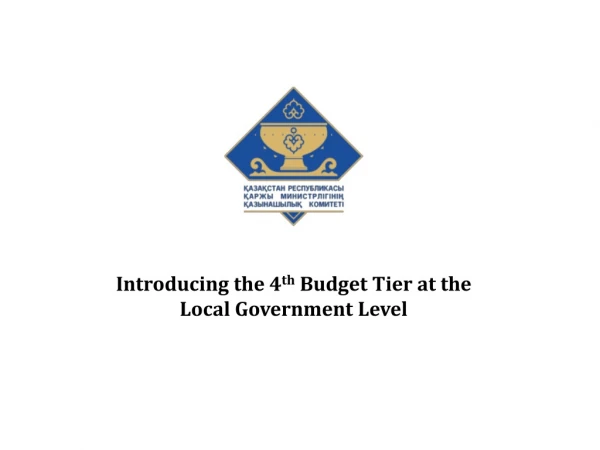 Introducing the 4 th  Budget Tier at the Local Government Level