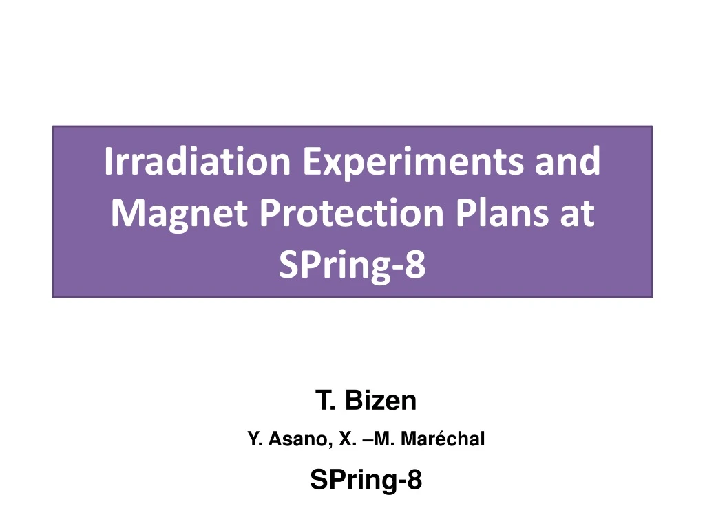 irradiation experiments and magnet protection plans at spring 8