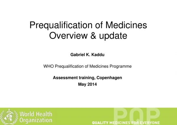 Prequalification of Medicines  Overview &amp; update