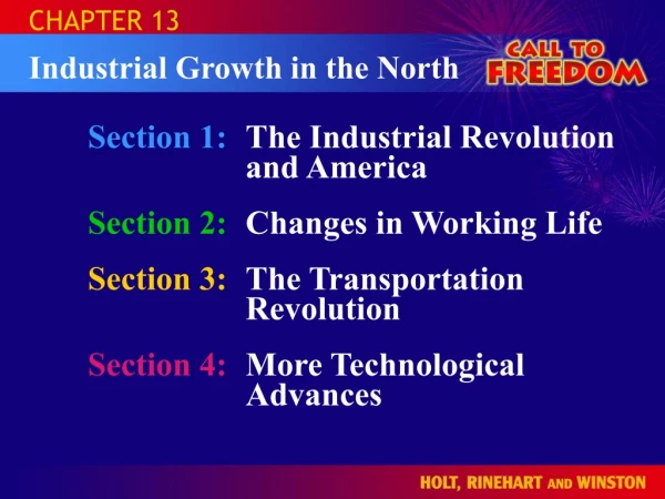 Section 1:	 The Industrial Revolution and America Section 2:	 Changes in Working Life