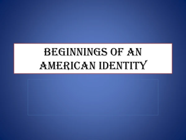 Beginnings of an American Identity