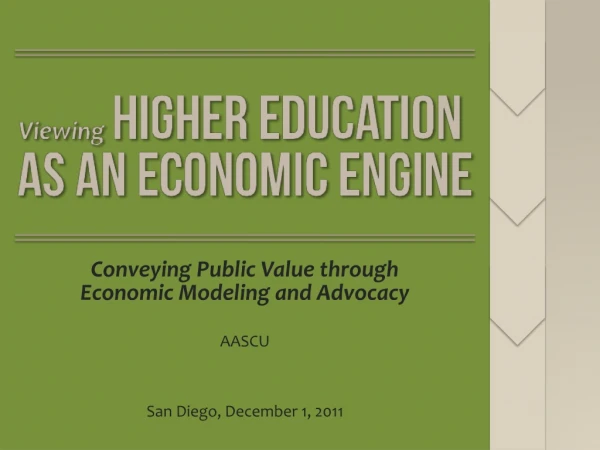 Conveying Public Value through  Economic Modeling and Advocacy AASCU San Diego, December 1, 2011