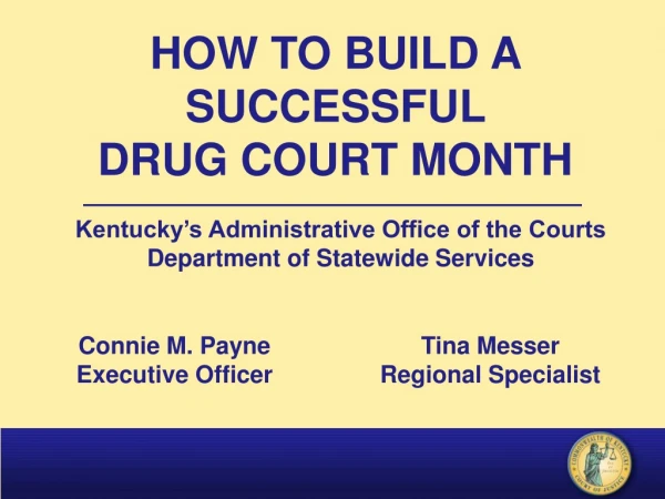 HOW TO BUILD A SUCCESSFUL             DRUG COURT MONTH