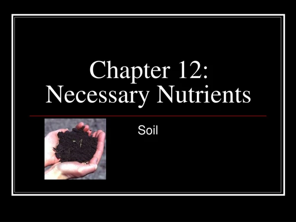 Chapter 12: Necessary Nutrients