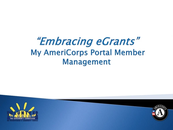 “Embracing eGrants”  My AmeriCorps Portal Member Management