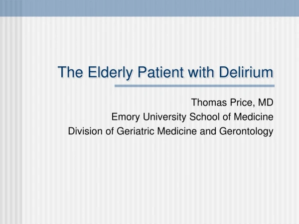 The Elderly Patient with Delirium