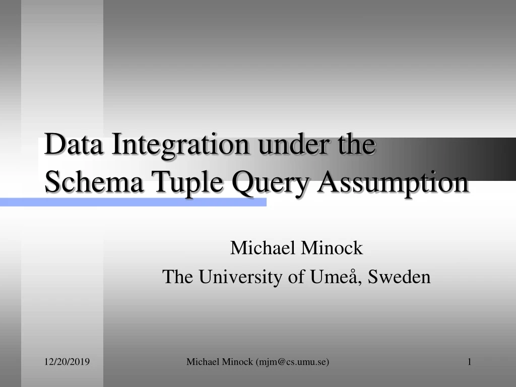 data integration under the schema tuple query assumption