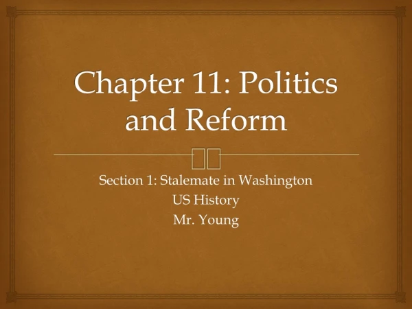 Chapter 11: Politics and Reform