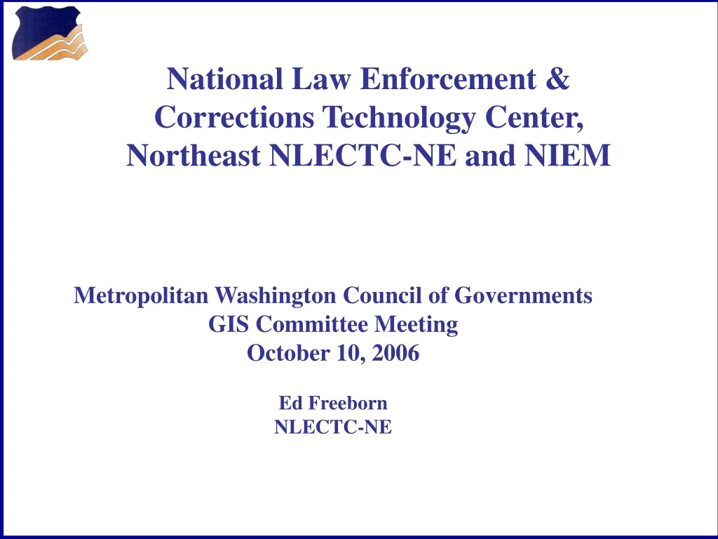 national law enforcement corrections technology center northeast nlectc ne and niem