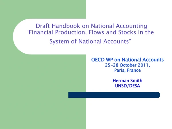 OECD WP on National Accounts 25-28 October 2011,  Paris, France Herman Smith UNSD/DESA