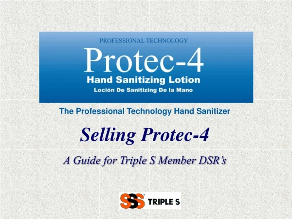 The Professional Technology Hand Sanitizer Selling Protec-4 A Guide for Triple S Member DSR’s