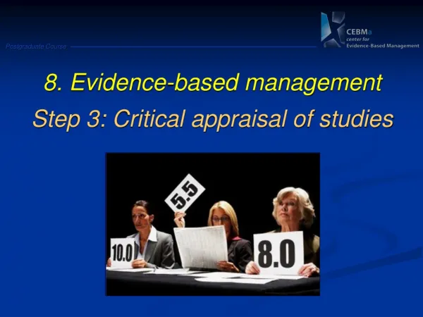 8 . Evidence-based management Step 3: Critical appraisal of studies