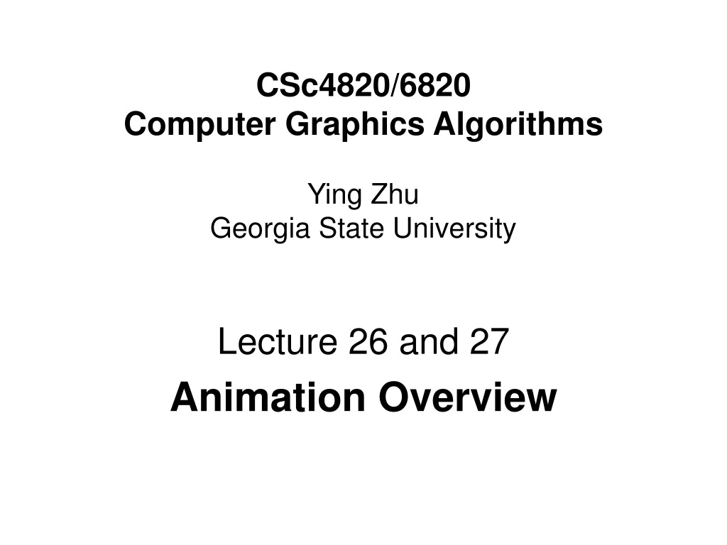csc4820 6820 computer graphics algorithms ying zhu georgia state university