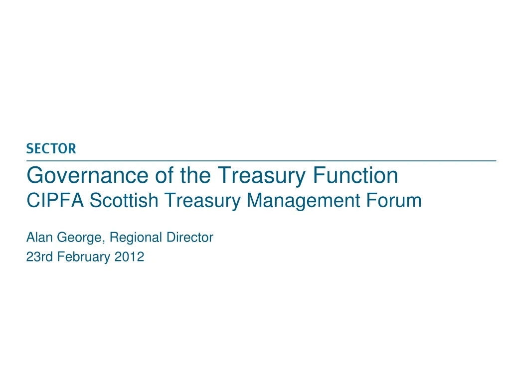 governance of the treasury function cipfa scottish treasury management forum