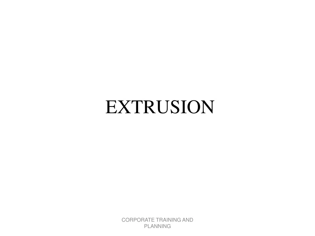 extrusion