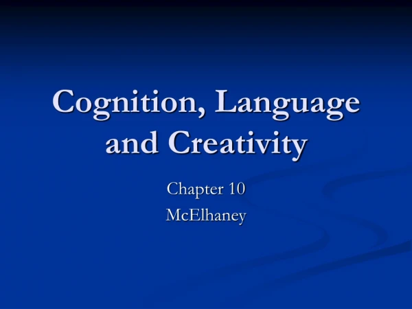 Cognition, Language and Creativity