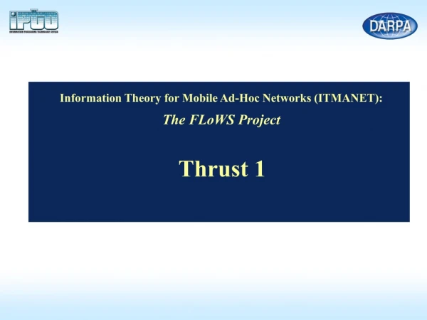 Information Theory for Mobile Ad-Hoc Networks (ITMANET):  The FLoWS Project