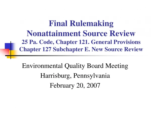 Environmental Quality Board Meeting Harrisburg, Pennsylvania February 20, 2007
