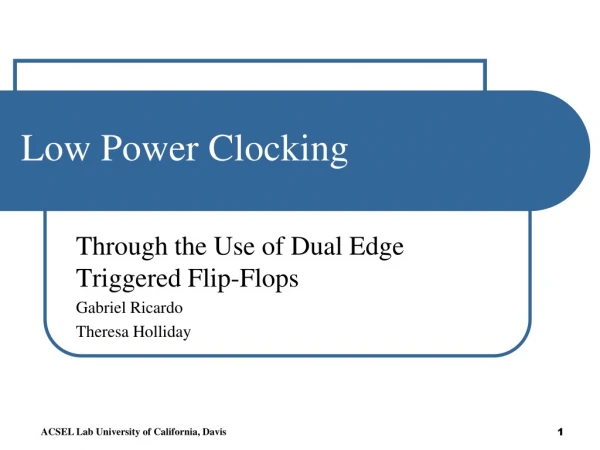 Low Power Clocking