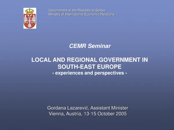 CEMR Seminar LOCAL AND REGIONAL GOVERNMENT IN  SOUTH-EAST EUROPE - experiences and perspectives -