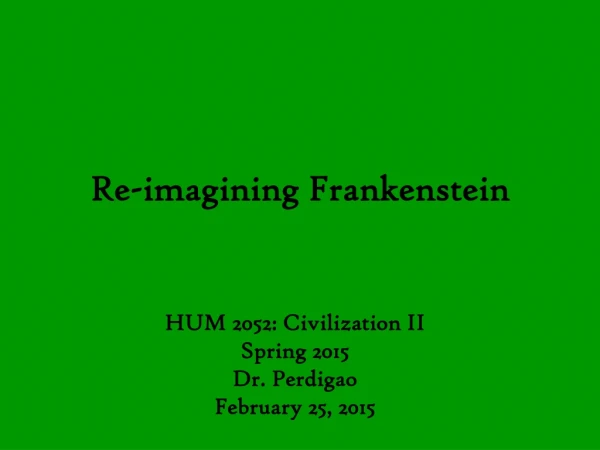 Re-imagining Frankenstein