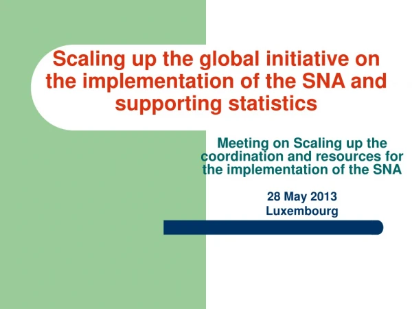 Scaling up the global initiative on the implementation of the SNA and supporting statistics