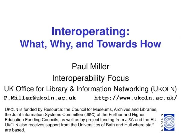 Interoperating: What, Why, and Towards How