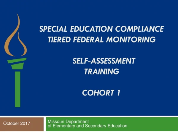 Special Education Compliance   Tiered Federal Monitoring    Self-assessment  Training Cohort 1