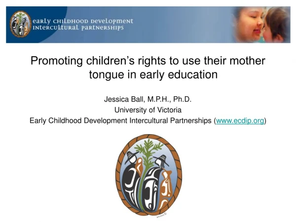 Promoting children’s rights to use their mother tongue in early education