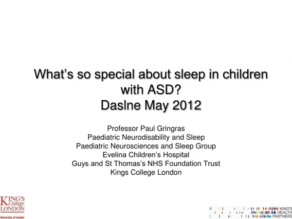 What’s so special about sleep in children with ASD? Daslne May 2012