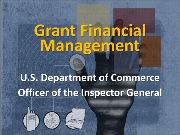 Grant Financial Management U.S. Department of Commerce Officer of the Inspector General