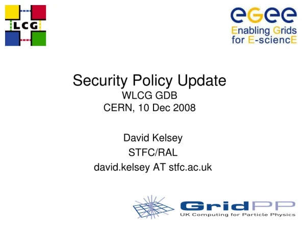 Security Policy Update WLCG GDB CERN, 10 Dec 2008