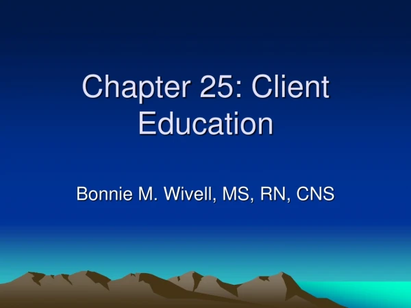 Chapter 25: Client Education