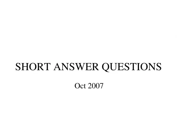 SHORT ANSWER QUESTIONS