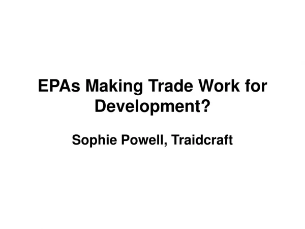 EPAs Making Trade Work for Development?