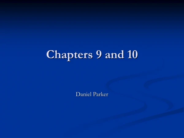 Chapters 9 and 10