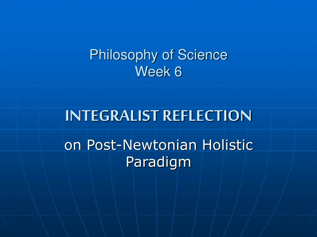 philosophy of science week 6 integralist reflection