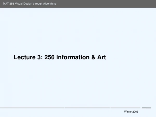 Lecture 3: 256 Information &amp; Art