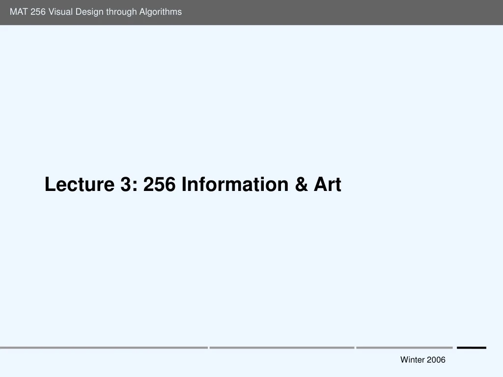 lecture 3 256 information art